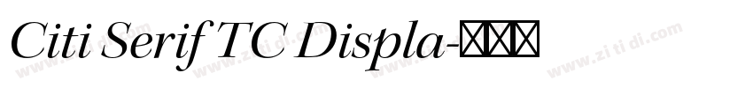 Citi Serif TC Displa字体转换